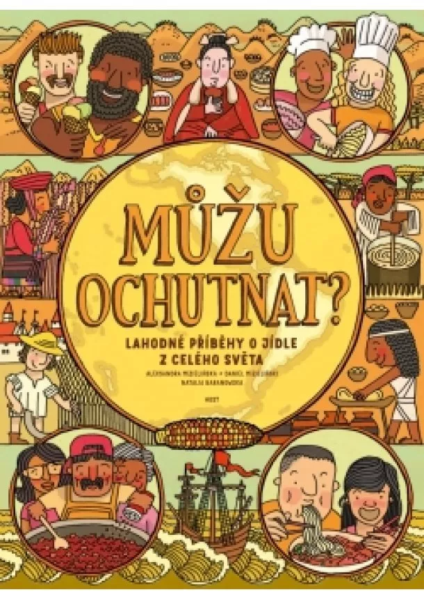 Aleksandra Mizielińska, Daniel Mizieliński - Můžu ochutnat? Lahodné příběhy o jídle z