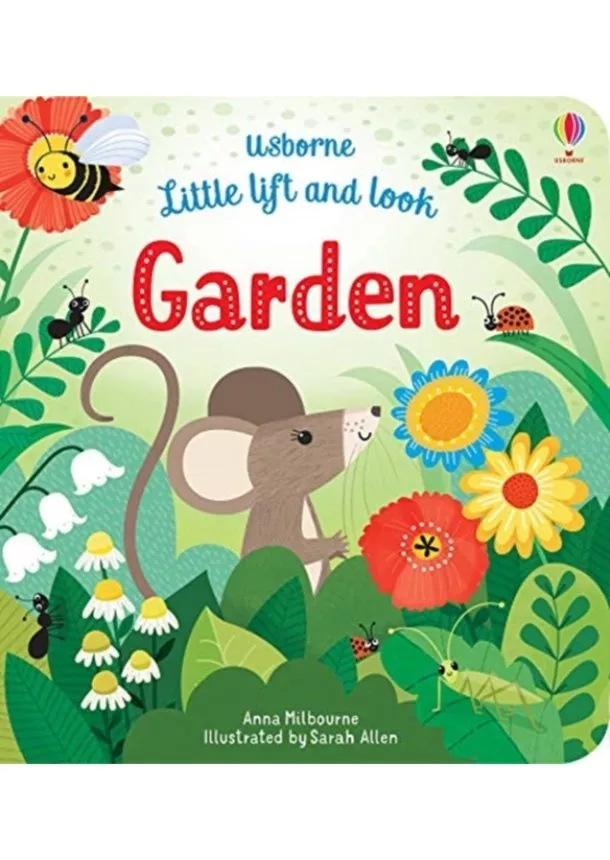 Anna Milbourne - Little lift and look: Garden