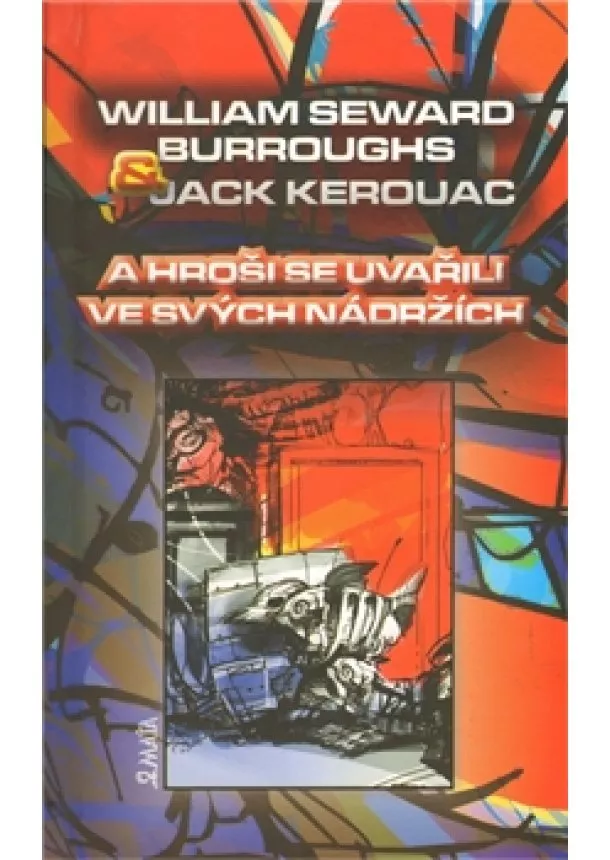 William S. Burroughs  - A hroši se uvařili ve svých nádržích