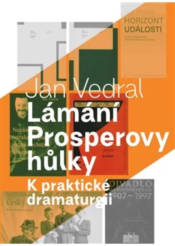 Jan Vedral - Lámání Prosperovy hůlky - K praktické dramaturgii