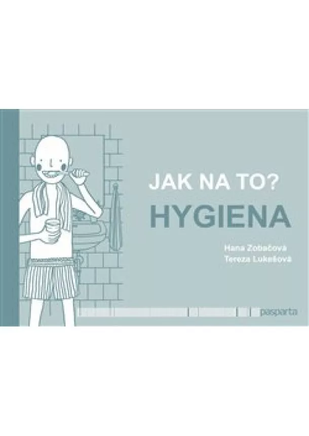 Hana Zobačová - Jak na to? – Hygiena