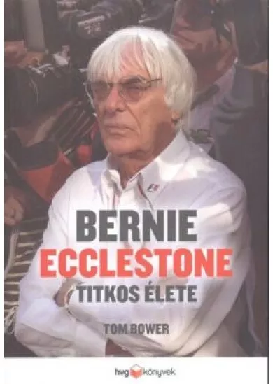 Bernie Ecclestone titkos élete