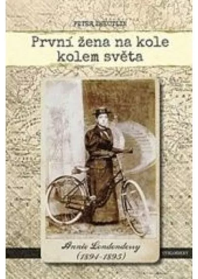 První žena na kole kolem světa - Annie Londonderry 1894-1895