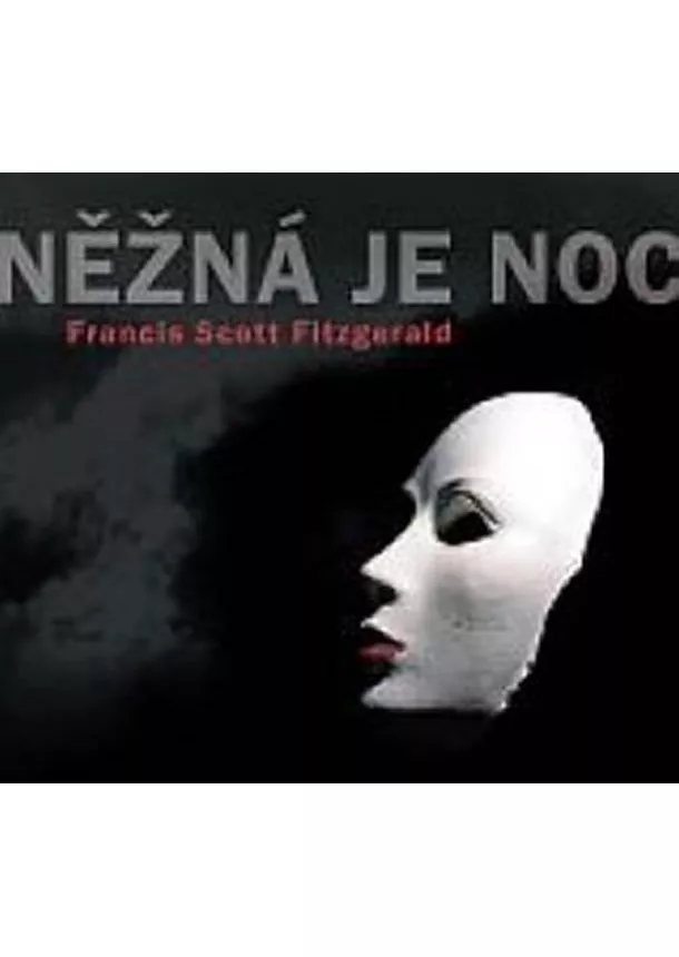 Francis Scott Fitzgerald - Něžná je noc - CD mp3