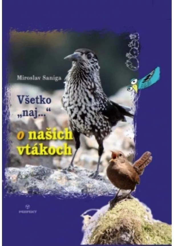 Miroslav Saniga - Všetko naj ... o našich vtákoch