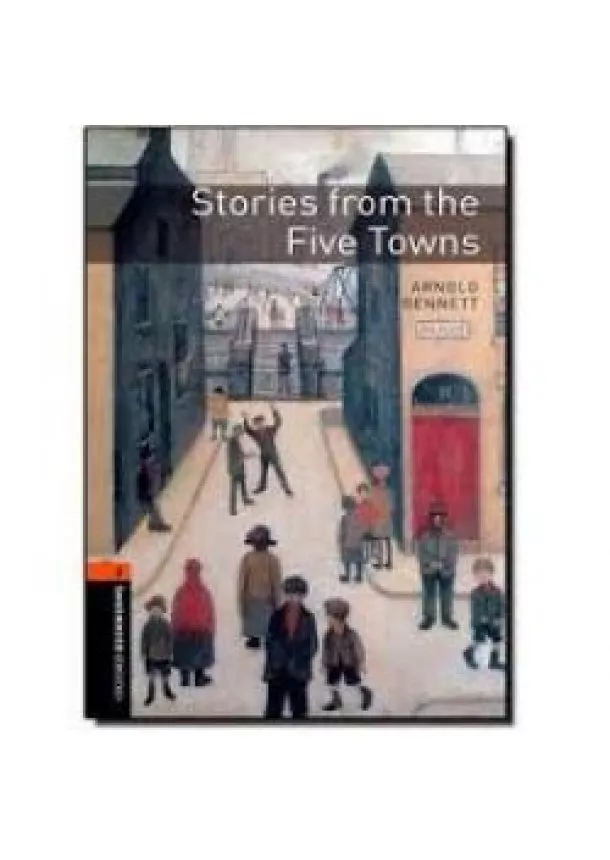 Arnold Bennett - Stories from the Five Towns + CD - Stage 2.