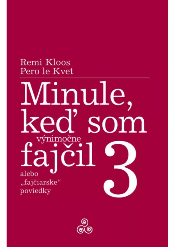 Remi Kloos, Pero le Kvet - Minule, keď som (výnimočne) fajčil 3 - alebo 