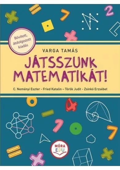 Játsszunk matematikát! - bővített, átdolgozott kiadás