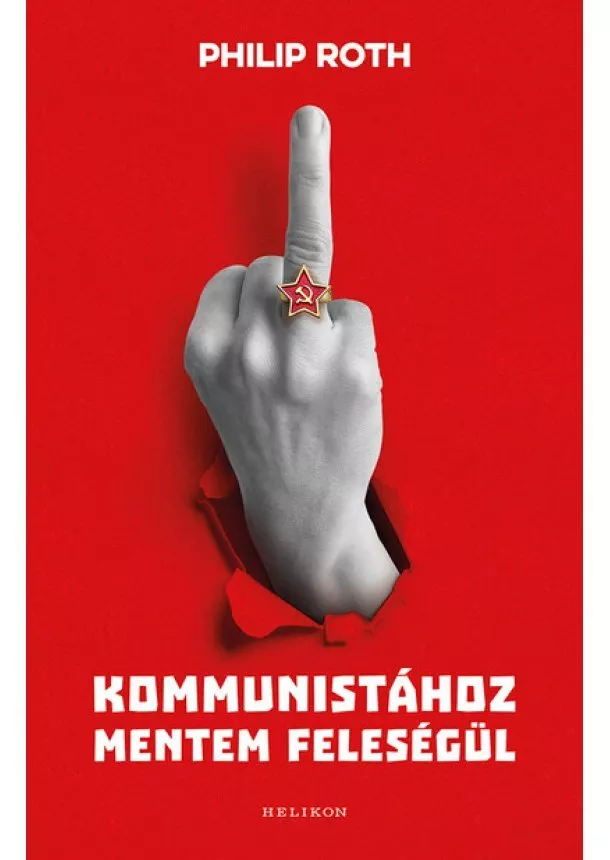 Philip Roth - Kommunistához mentem feleségül (új kiadás)