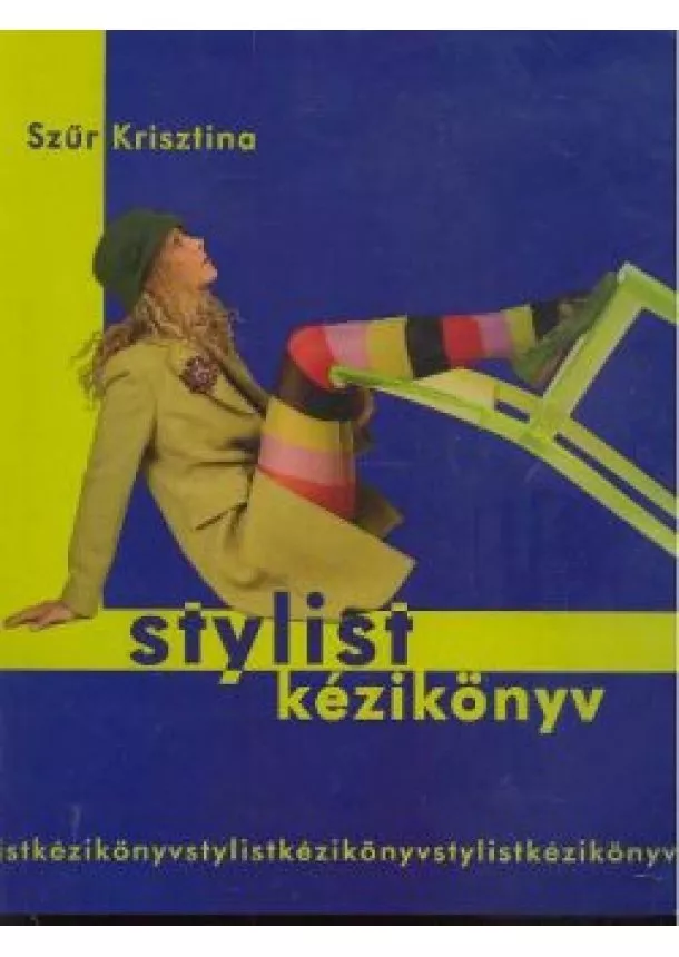 Szűr Krisztina - STYLIST KÉZIKÖNYV 2.