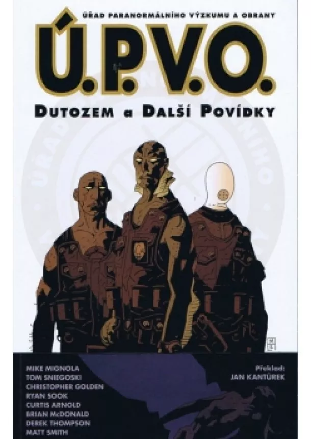 Mike Mignola, Tom Sniegoski, Christopher Golden, Ryan Sook - Ú.P.V.O.1: Dutozem a další povídky