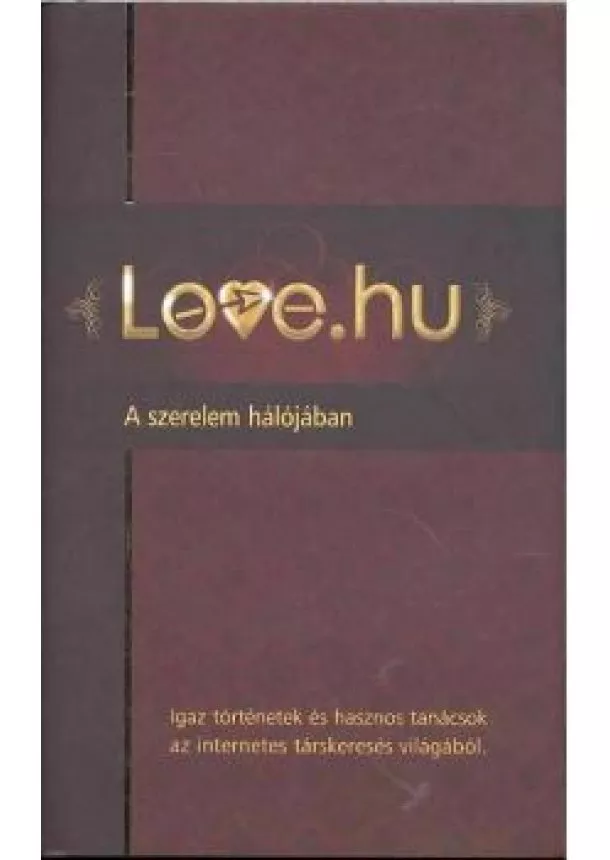 VÁLOGATÁS - LOVE.HU - A SZERELEM HÁLÓJÁBAN