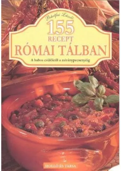 155 RECEPT RÓMAI TÁLBAN