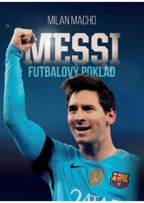 Milan Macho - Futbalový poklad Messi