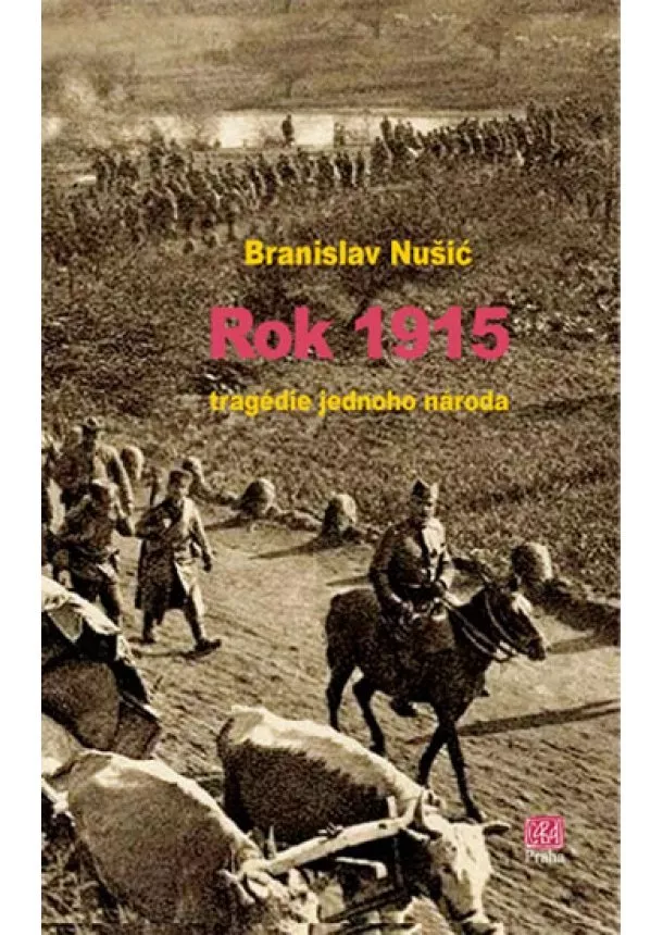 Branislav Nušić - Rok 1915 - tragedie jednoho národa