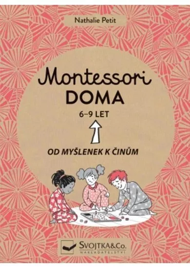 Montessori doma 6-9 let: Od myšlenek k činům