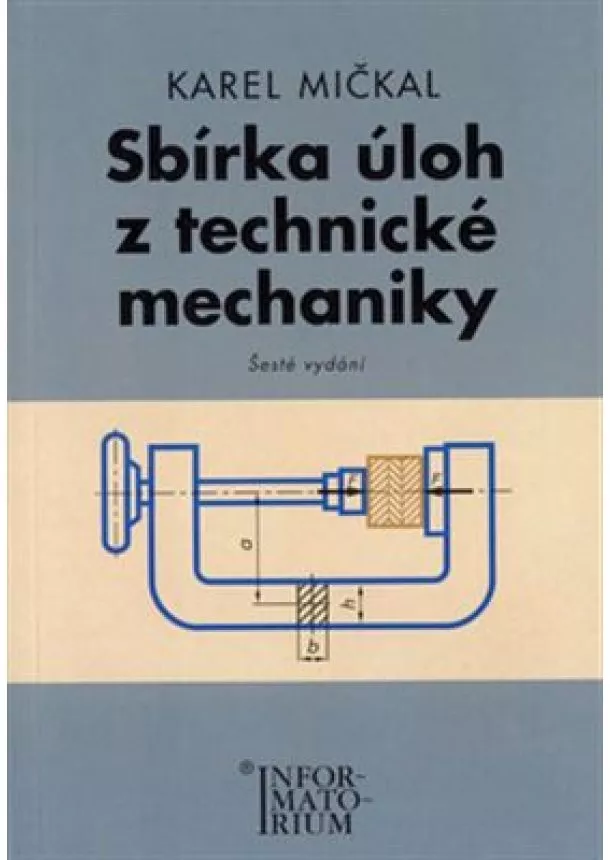 Karel Mičkal - Sbírka úloh z technické mechaniky - Pro SOŠ a SOU