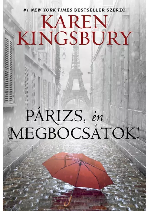 Karen Kingsbury - Párizs, én megbocsátok!