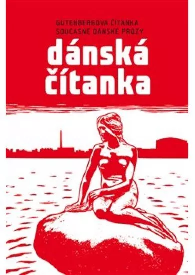 Dánská čítanka - Gutenbergova čítanka současné dánské prózy