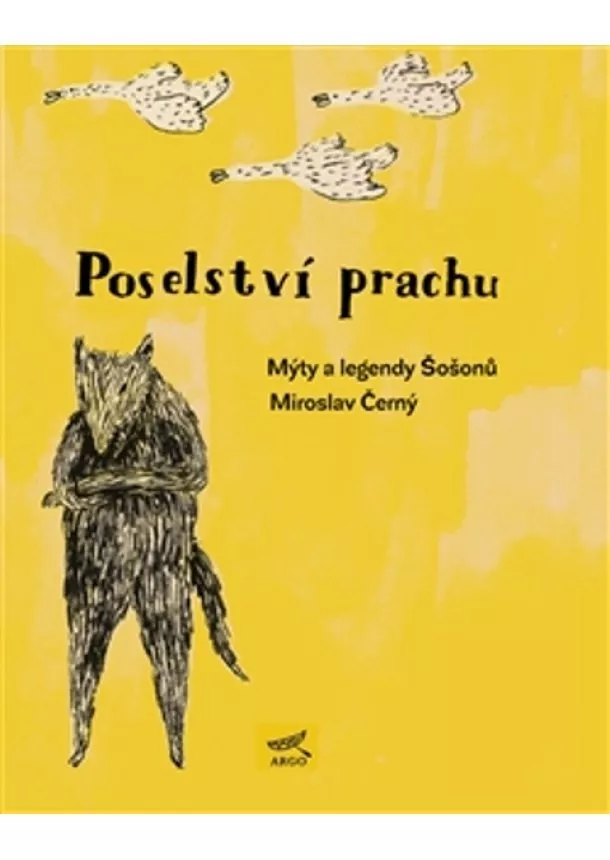 Miroslav Černý - Poselství prachu - Mýty šošonů