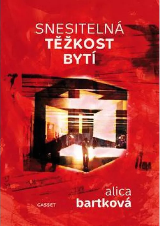 Alica Bartková - Snesitelná těžkost bytí