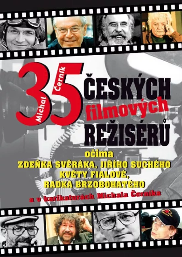 Michal Černík - 35 českých filmových režisérů očima Zdeňka Svěráka, Jiřího Suchého, Květy Fialové a Radka Brzobohatého