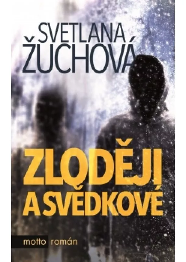 Světlana Žuchová - Zloději a svědkové