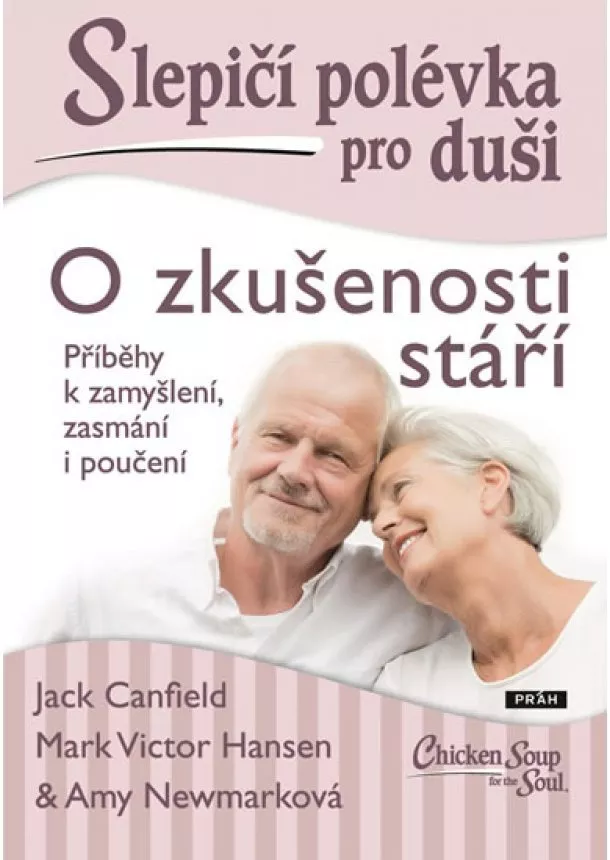 Jack Canfield, Mark Victor Hansen, Amy Newmarková - Slepičí polévka pro duši - O zkušenosti