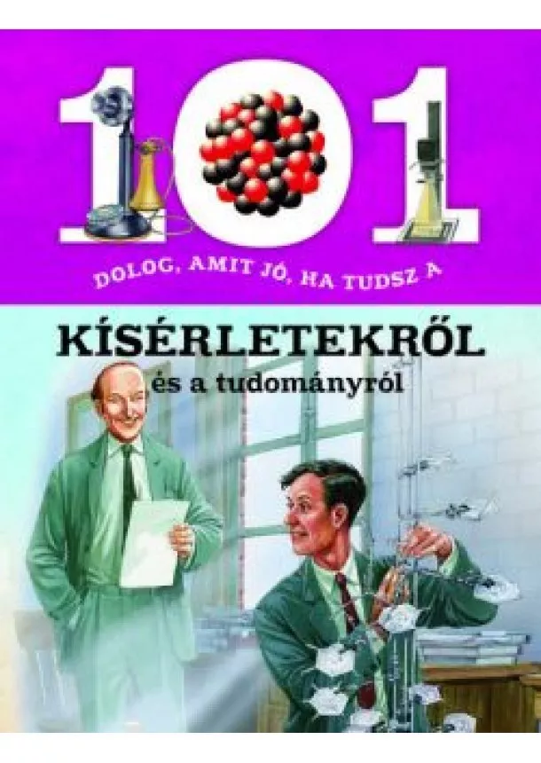 Giorgio Bergamino - 101 dolog, amit jó, ha tudsz a kísérletekről és a tudományról