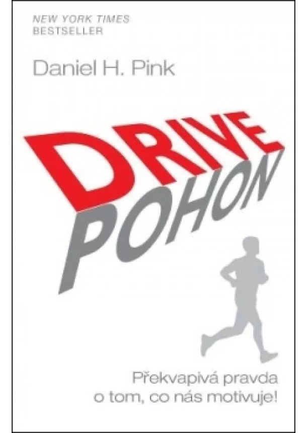 Daniel H. Pink - Drive Pohon - Překvapivá pravda o tom, co nás motivuje!