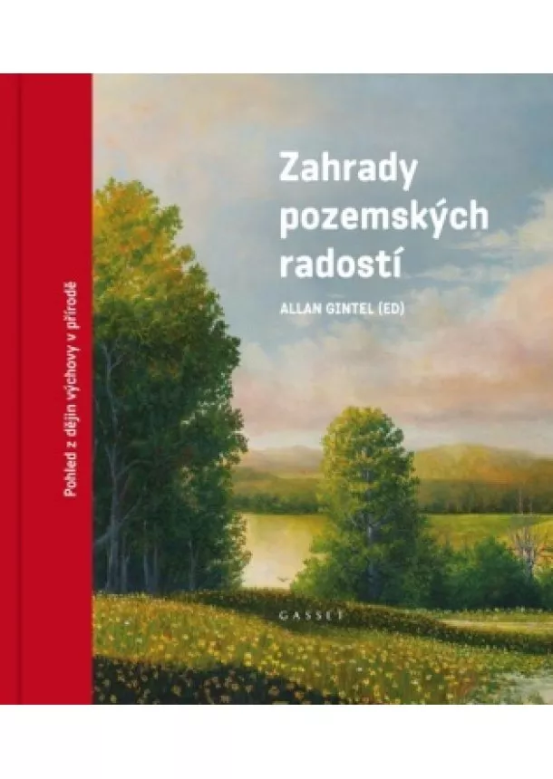 Allan Gintel - Zahrady pozemských radostí - Pohledy z dějin výchovy v přírodě