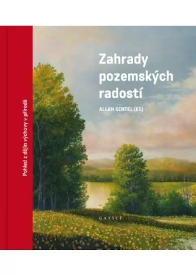 Zahrady pozemských radostí - Pohledy z dějin výchovy v přírodě