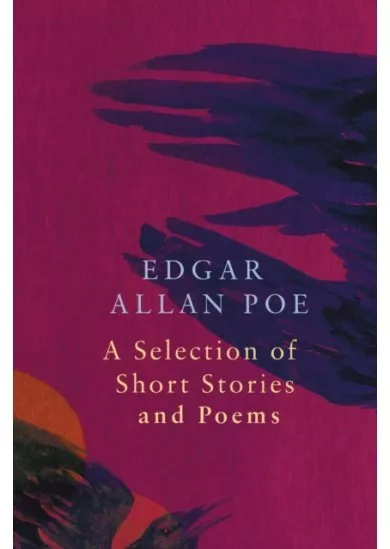 A Selection of Short Stories and Poems by Edgar Allan Poe (Legend Classics)