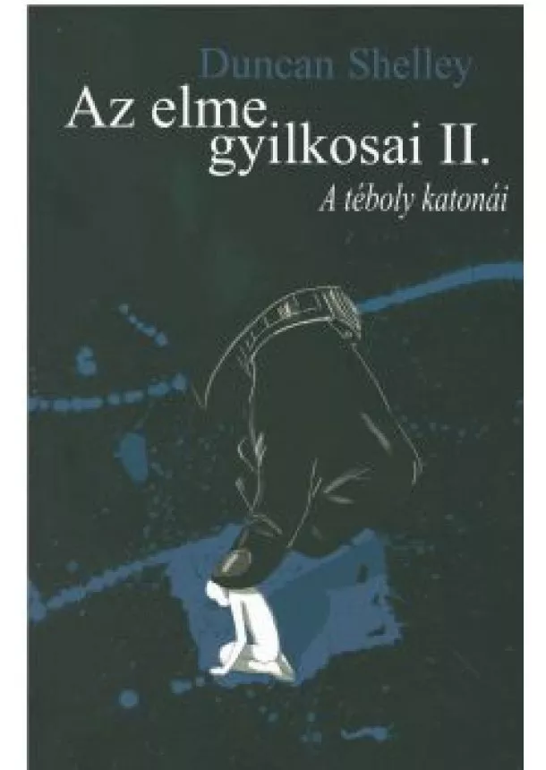 Duncan Shelley - Az elme gyilkosai II. - A téboly katonái