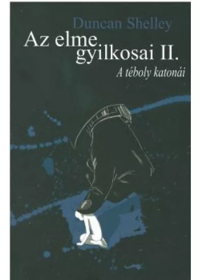 Az elme gyilkosai II. - A téboly katonái