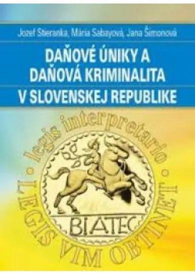 Daňové úniky a daňová kriminalita v Slovenskej Republike