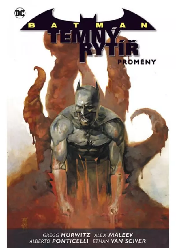 Gregg Hurwitz, Alexander Maleev, Ethan van Sciver - Batman: Temný rytíř 4 - Proměny