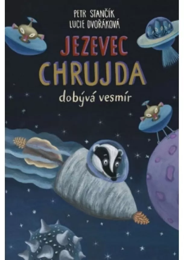 Petr Stančík - Jezevec Chrujda dobývá vesmír