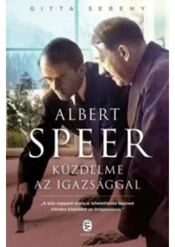 Gitta Sereny - Albert Speer küzdelme az igazsággal