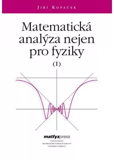 Matematická analýza nejen pro fyziky I.