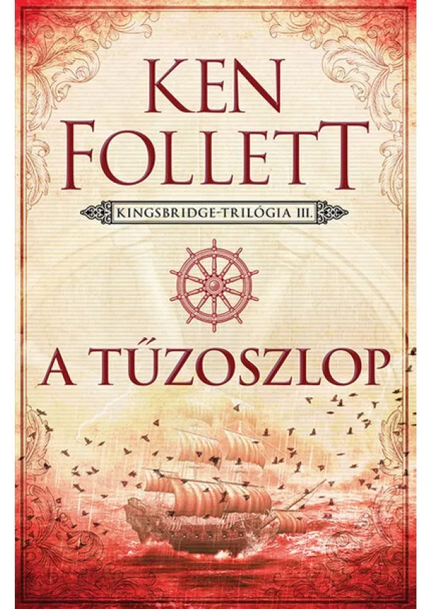 Ken Follett - A tűzoszlop - Kingsbridge-sorozat III. (új kiadás)