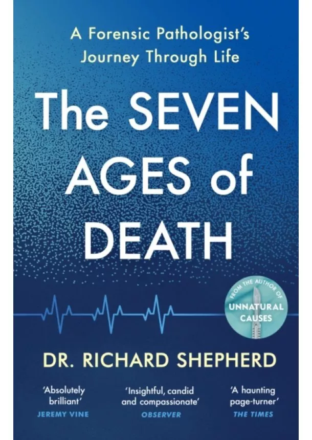 Dr Richard Shepherd - The Seven Ages of Death