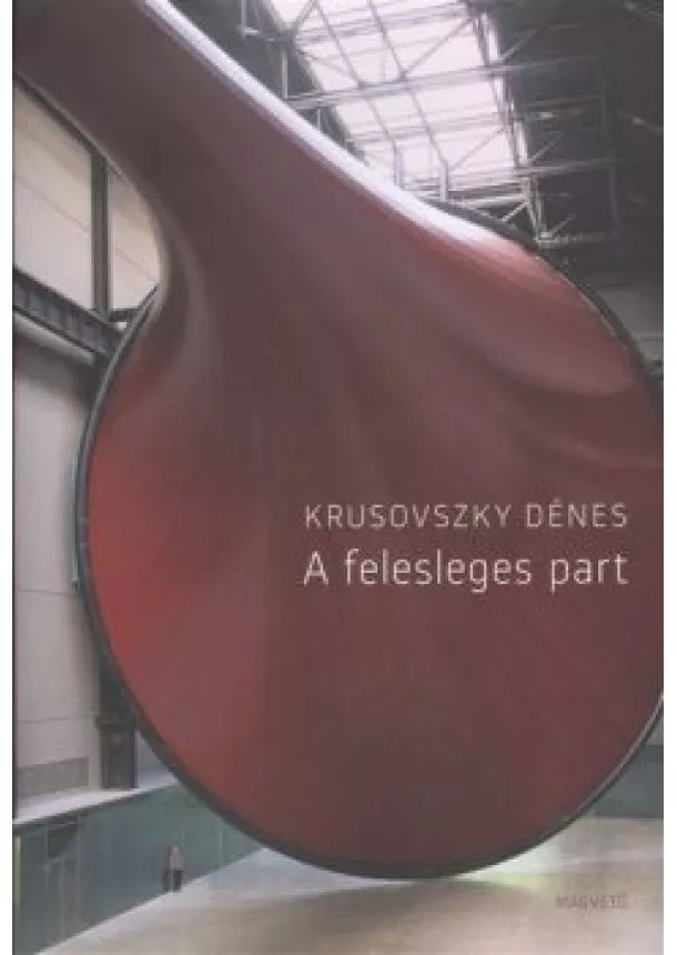 KRUSOVSZKY DÉNES - A FELESLEGES PART