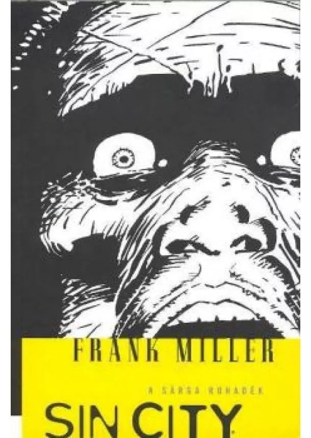 FRANK MILLER - A SÁRGA ROHADÉK