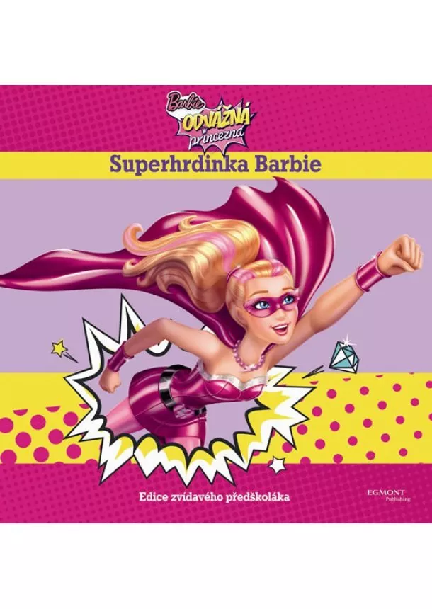 Mattel - Barbie - Odvážná princezna - Superhrdinka (Edice Zvídavého předškoláka)