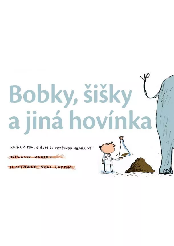 Nikola Davies - Bobky, šišky a jiná hovínka - Kniha o tom, o čem se většinou nemluví