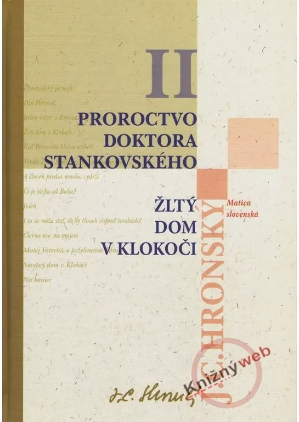 Jozef Cíger Hronský  - Zobrané spisy II - Proroctvo doktora Stankovského, Žltý dom v Klokoči