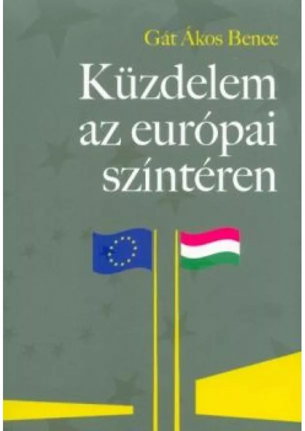 Gát Ákos Bence - Küzdelem az európai színtéren