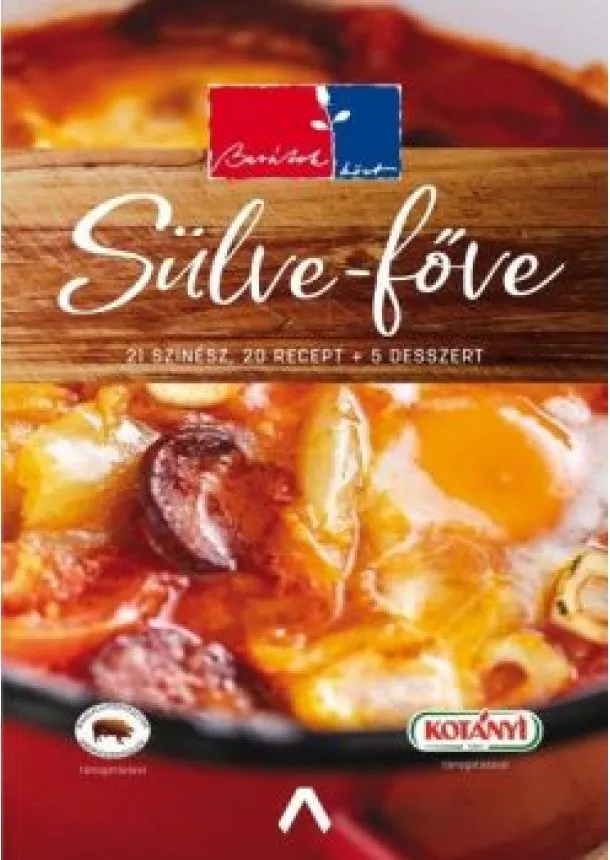 Vajda Pierre - Barátok közt sülve-főve - 21 színész, 20 recept + 5 desszert