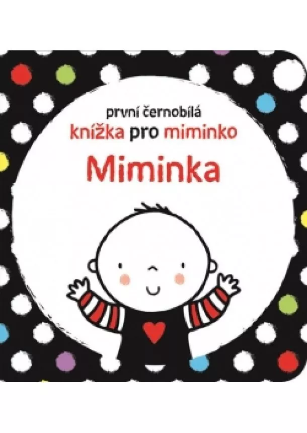 Stella Baggott - Miminka - První černobílá knížka pro miminko